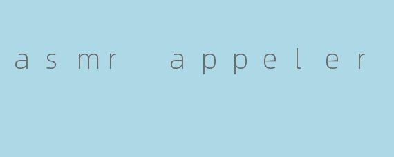asmr appeler